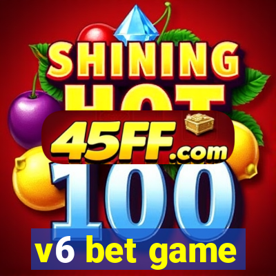 v6 bet game